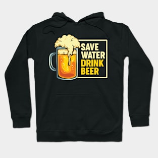 Save Water Drink Beer Hoodie